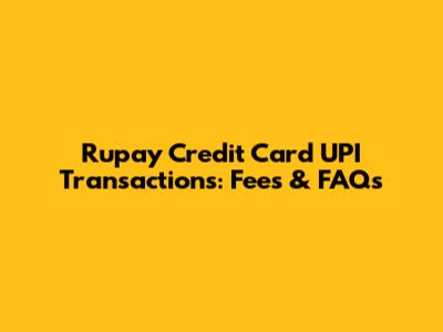 Rupay Credit Card UPI Transactions: Fees & FAQs