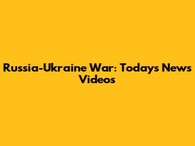 Russia-Ukraine War: Today's News Videos