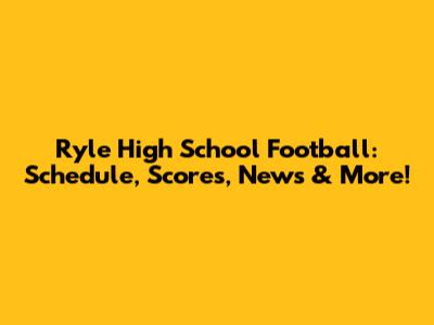 Ryle High School Football: Schedule, Scores, News & More!