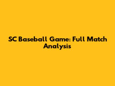 SC Baseball Game: Full Match Analysis