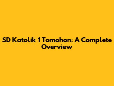 SD Katolik 1 Tomohon: A Complete Overview