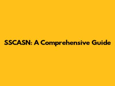 SSCASN: A Comprehensive Guide