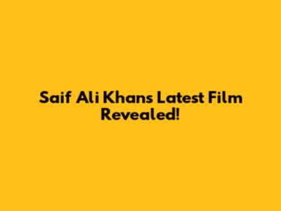 Saif Ali Khan's Latest Film Revealed!