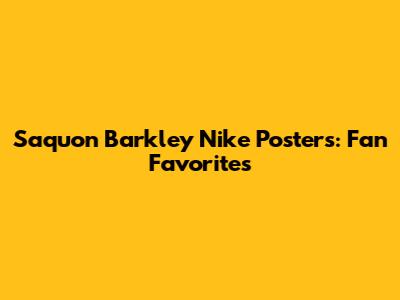 Saquon Barkley Nike Posters: Fan Favorites