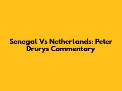 Senegal Vs Netherlands: Peter Drury's Commentary