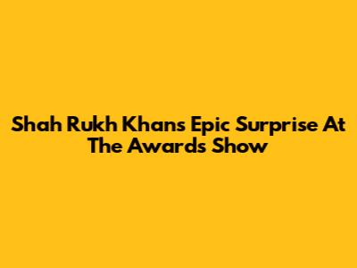 Shah Rukh Khan's Epic Surprise At The Awards Show