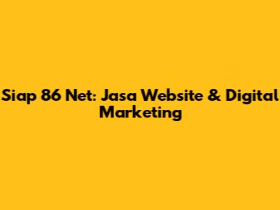 Siap 86 Net: Jasa Website & Digital Marketing