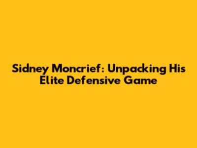 Sidney Moncrief: Unpacking His Elite Defensive Game