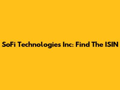 SoFi Technologies Inc: Find The ISIN