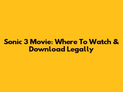 Sonic 3 Movie: Where To Watch & Download Legally
