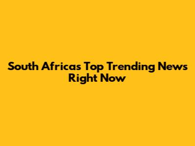 South Africa's Top Trending News Right Now