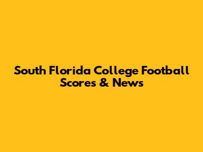 South Florida College Football Scores & News