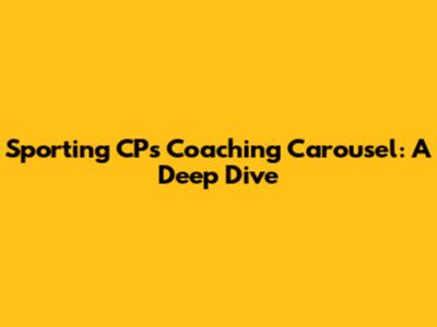 Sporting CP's Coaching Carousel: A Deep Dive