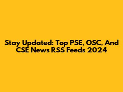 Stay Updated: Top PSE, OSC, And CSE News RSS Feeds 2024