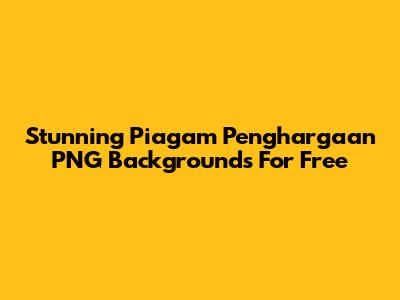 Stunning Piagam Penghargaan PNG Backgrounds For Free