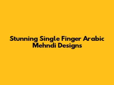Stunning Single Finger Arabic Mehndi Designs