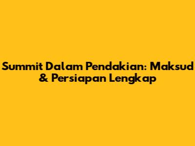 Summit Dalam Pendakian: Maksud & Persiapan Lengkap