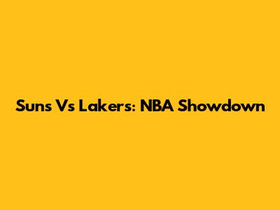 Suns Vs Lakers: NBA Showdown