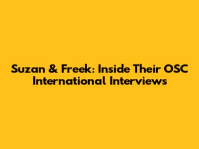 Suzan & Freek: Inside Their OSC International Interviews