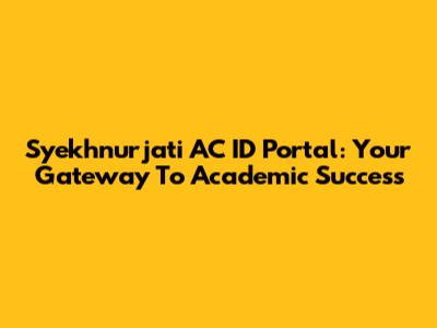Syekhnurjati AC ID Portal: Your Gateway To Academic Success