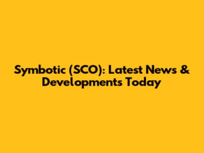 Symbotic (SCO): Latest News & Developments Today