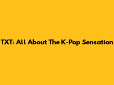 TXT: All About The K-Pop Sensation