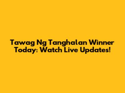 Tawag Ng Tanghalan Winner Today: Watch Live Updates!