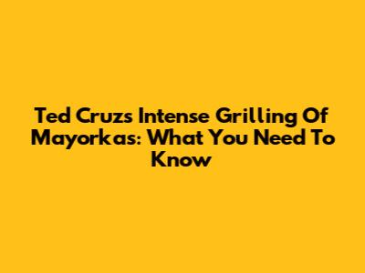 Ted Cruz's Intense Grilling Of Mayorkas: What You Need To Know