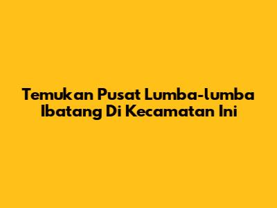 Temukan Pusat Lumba-lumba Ibatang Di Kecamatan Ini