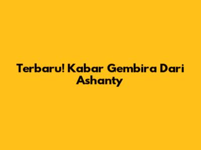 Terbaru! Kabar Gembira Dari Ashanty