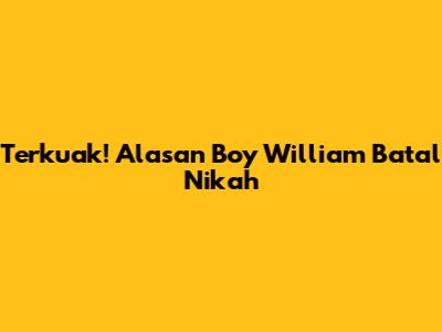 Terkuak! Alasan Boy William Batal Nikah
