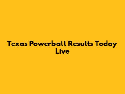 Texas Powerball Results Today Live
