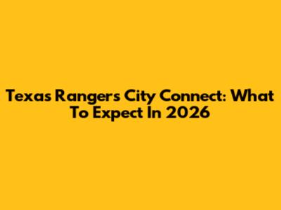 Texas Rangers City Connect: What To Expect In 2026
