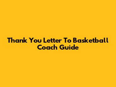 Thank You Letter To Basketball Coach Guide