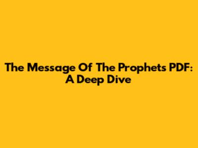 The Message Of The Prophets PDF: A Deep Dive
