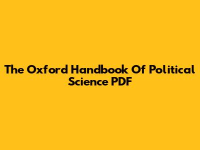 The Oxford Handbook Of Political Science PDF