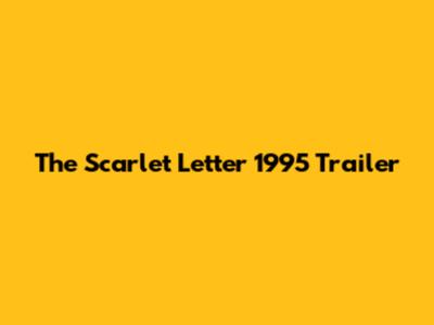 The Scarlet Letter 1995 Trailer