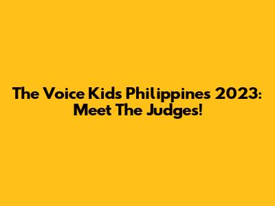 The Voice Kids Philippines 2023: Meet The Judges!