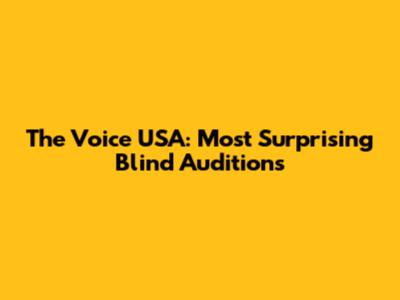 The Voice USA: Most Surprising Blind Auditions