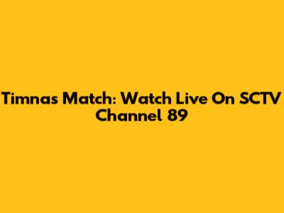 Timnas Match: Watch Live On SCTV Channel 89