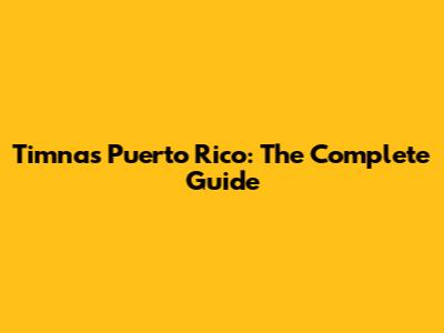 Timnas Puerto Rico: The Complete Guide
