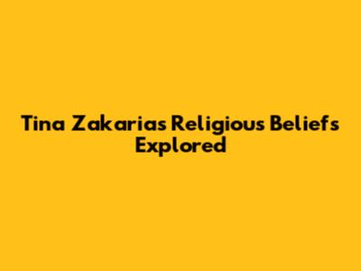 Tina Zakaria's Religious Beliefs Explored