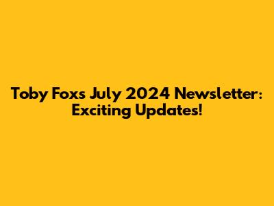 Toby Fox's July 2024 Newsletter: Exciting Updates!