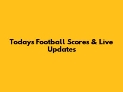 Today's Football Scores & Live Updates