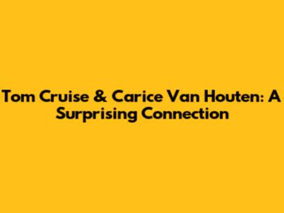 Tom Cruise & Carice Van Houten: A Surprising Connection