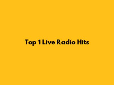 Top 1 Live Radio Hits