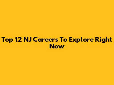 Top 12 NJ Careers To Explore Right Now