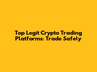 Top Legit Crypto Trading Platforms: Trade Safely