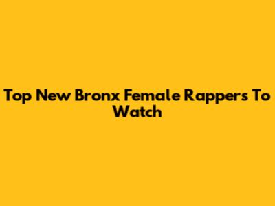 Top New Bronx Female Rappers To Watch