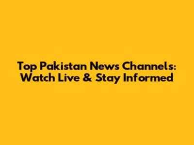 Top Pakistan News Channels: Watch Live & Stay Informed